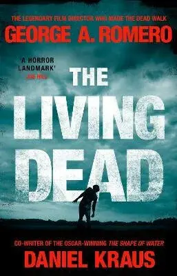The Living Dead - Daniel Kraus, George A. Romero