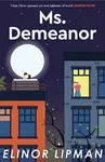 Ms Demeanor - Elinor Lipman
