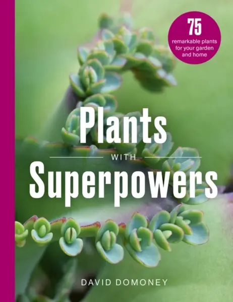 Plants with Superpowers - David Domoney