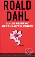 Další příběhy nečekaných konců - Roald Dahl - kniha z kategorie Beletrie