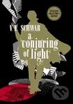 Conjuring of Light: Collector's Edition - V. E. Schwab