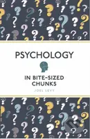 Psychology in Bite Sized Chunks - Joel Levy - kniha z kategorie Humanitní a společenské vědy