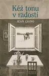 Kéž tonu v radosti - Jean Giono, Vojtěch Jirásko