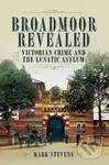 Broadmoor Revealed (Victorian Crime and the Lunatic Asylum) - kniha z kategorie Historie