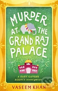 Murder at the Grand Raj Palace (Baby Ganesh Agency Book 4) - kniha z kategorie Detektivky, thrillery a horory