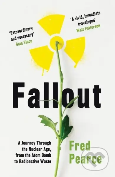 Fallout (A Journey Through the Nuclear Age, From the Atom Bomb to Radioactive Waste) - kniha z kategorie Byznys a management