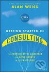 Getting Started in Consulting (The Comprehensive Guidebook for Rapid Growth in the Profession) - kniha z kategorie Byznys a management