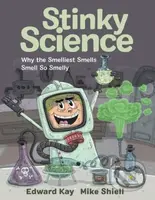 Stinky Science (Why the Smelliest Smells Smell So Smelly) - kniha z kategorie Pro děti