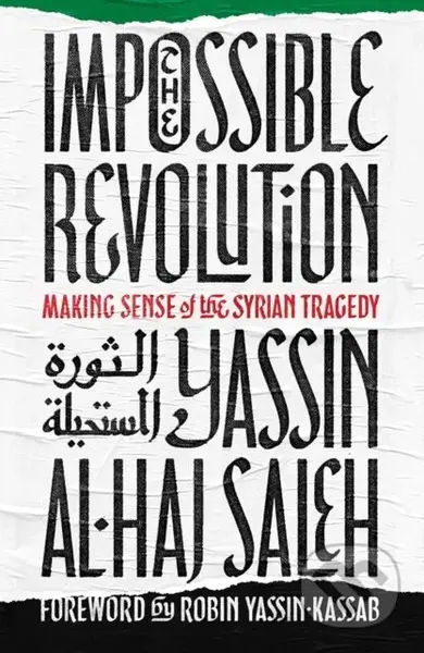 The Impossible Revolution (Making Sense of the Syrian Tragedy) - kniha z kategorie Humanitní a společenské vědy
