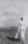 My Mother Was A Freedom Fighter - Monet Aja - kniha z kategorie Poezie