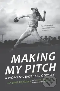 Making My Pitch (A Woman's Baseball Odyssey) - Ila Jane Borders, Jean Hastings Ardell - kniha z kategorie Sport