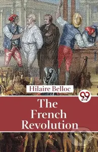The French Revolution - Hilaire Belloc - kniha z kategorie Historie