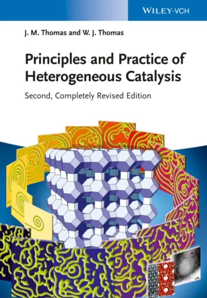 Principles and Practice of Heterogeneous Catalysis - John Meurig  Thomas, W. John  Thomas