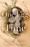 One Egg at a Time - Annie Stanier