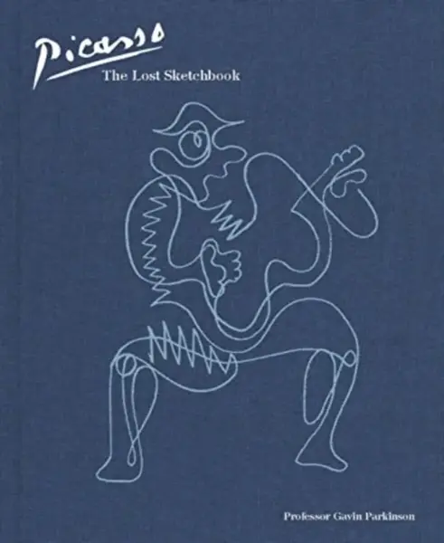Picasso: The Lost Sketchbook - Gavin Parkinson