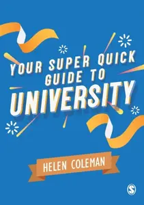 Your Super Quick Guide to University - Helen Coleman