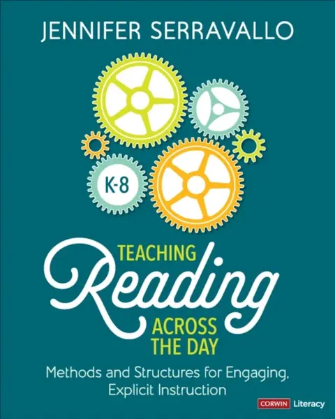 Teaching Reading Across the Day, Grades K-8 - Jennifer Serravallo