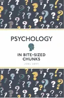 Psychology in Bite Sized Chunks - Joel Levy