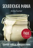 Sourdough Mania - Anita Sumer