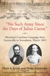 "No Such Army Since the Days of Julius Caesar" - Smith Mark S., Wade Sokolosky