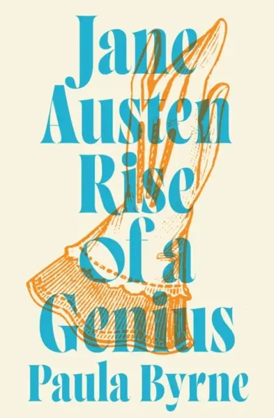 Jane Austen: Rise of a Genius - Paula Byrne