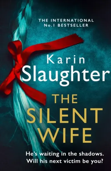 The Silent Wife - Karin Slaughter