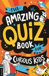 The Amazing Quiz Book for Curious Kids - Mr Kevin Pettman