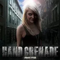 Hand Grenade – Pravá tvář