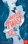 Another Twist in the Tale - Catherine Bruton