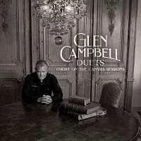Glen Campbell – Glen Campbell Duets: Ghost On The Canvas Sessions