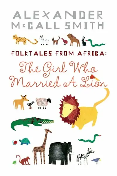 The Girl Who Married A Lion - Alexander McCall Smith
