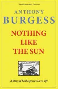 Nothing Like The Sun - Anthony Burgess