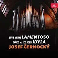 Josef Černocký – Vierne: Lamentoso - Bossi: Idyla