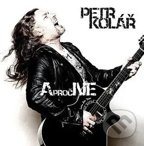 Petr Kolář: A proč Ne - Petr Kolář