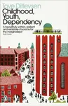 Childhood, Youth, Dependency - Tove Ditlevsenová