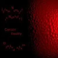 Censor Reality – From Nowhere to Nowhere