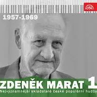 Zdeněk Marat, různí interpreti – Nejvýznamnější skladatelé české populární hudby Zdeněk Marat 1 (1957-1969)