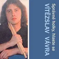 Vítězslav Vávra – Správné holky, hlaste se