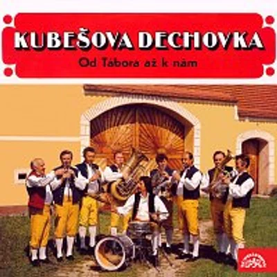 Kubešova dechovka – Od Tábora až k nám