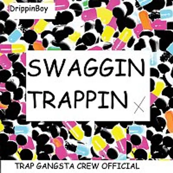 DrippinBoy – Swaggin Trappin - MIXTAPE