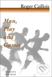 Man, Play and Games - Roger Caillois