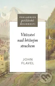 Vítězství nad hříšným strachem - John Flavel