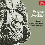 Armádní umělecký soubor Víta Nejedlého – Ve jménu Jana Žižky...