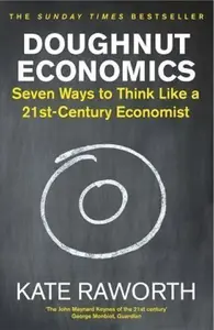 Doughnut Economics - Raworth Kate