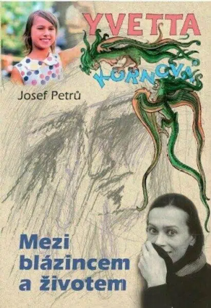 Yvetta Kornová - Mezi blázincem a životem - Josef Petrů