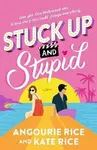 Stuck Up and Stupid - Rice Angourie, Kate Rice