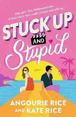 Stuck Up and Stupid - Rice Angourie, Kate Rice