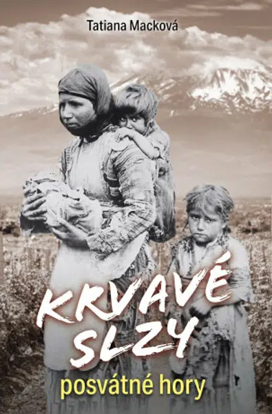 Krvavé slzy posvátné hory - Tatiana Macková