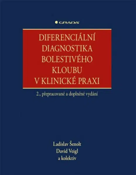 Diferenciální diagnostika bolestivého kloubu v klinické praxi - Ladislav Šenolt, David Veigl