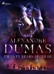 Twenty Years After III - Alexandre Dumas - e-kniha